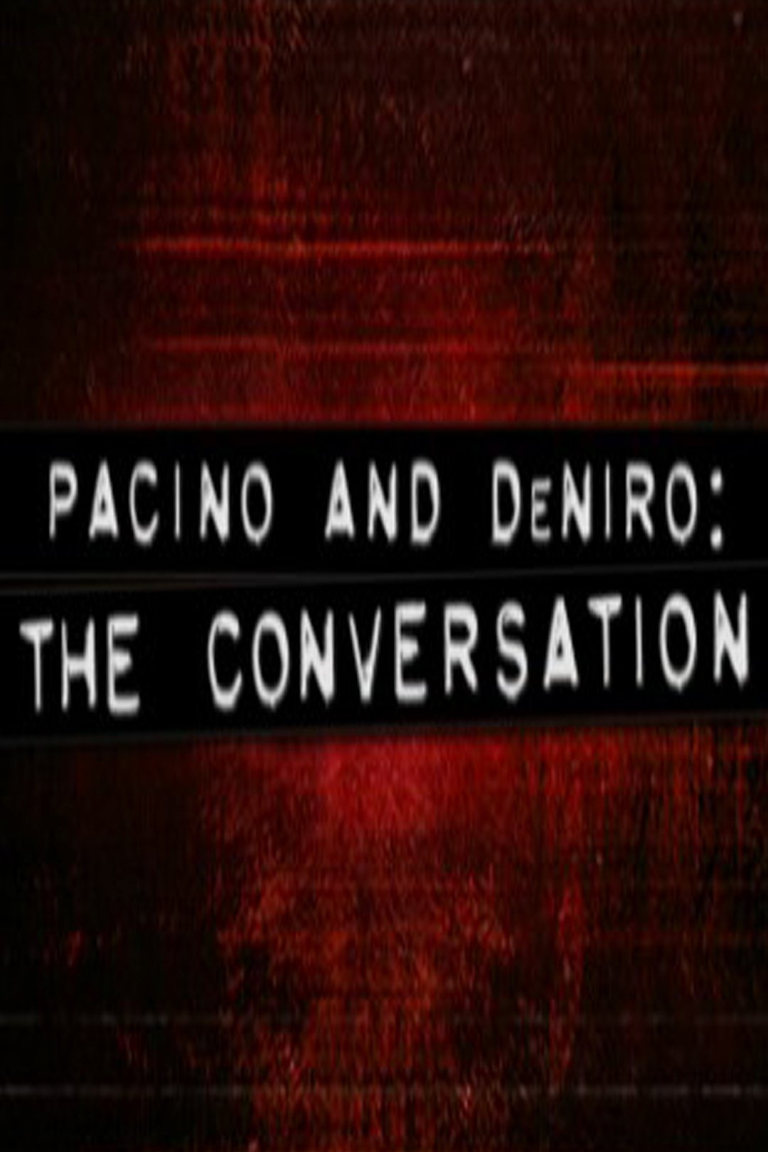 Постер Pacino and De Niro: The Conversation